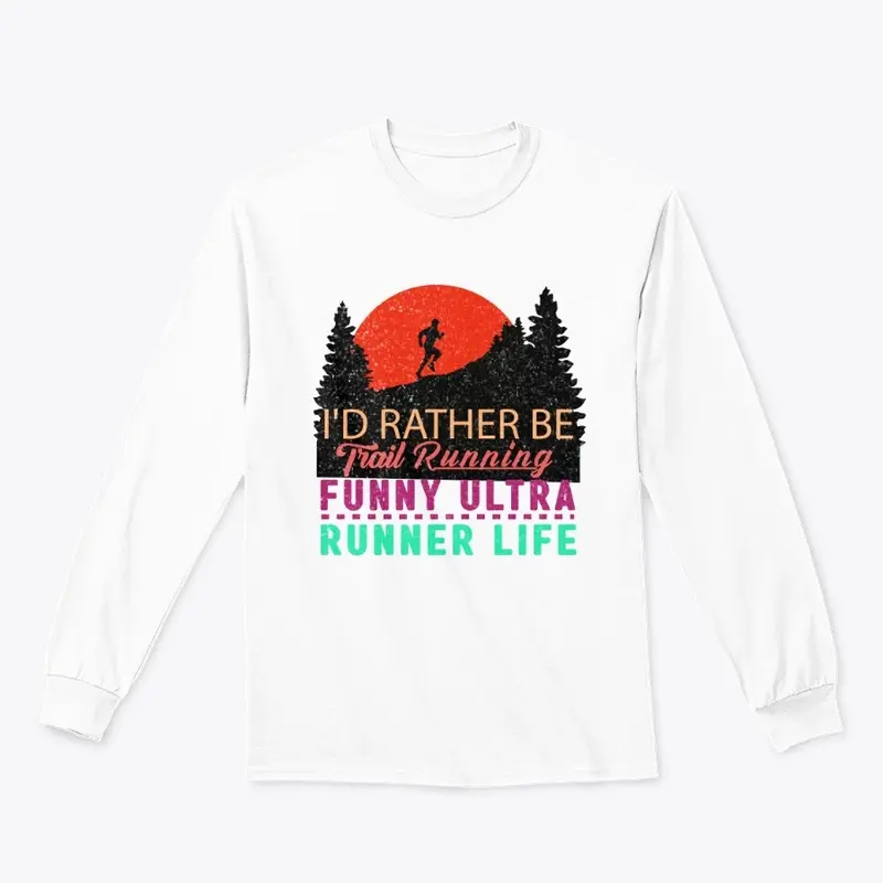 I'd rather be trail running T-Shirt